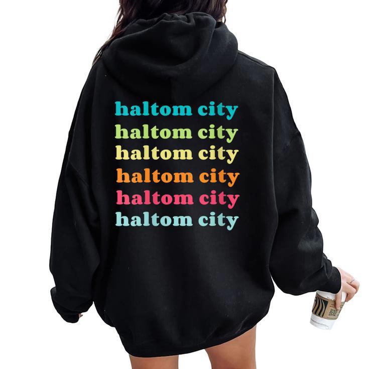 Haltom City Texas Tx Colorful Repeating Text Women Oversized Hoodie Back Print