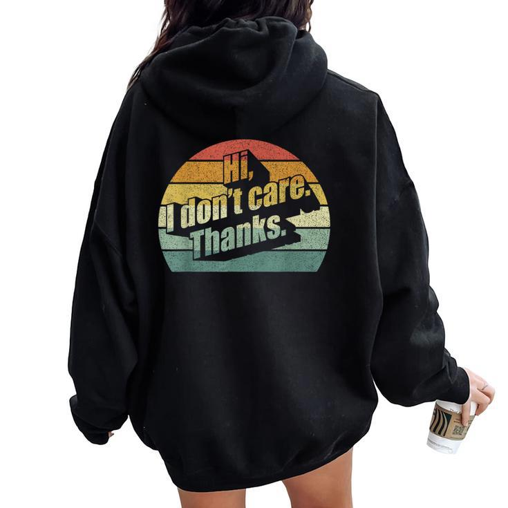 Hi I Don't Care Thanks T Very Sarcasm Sarcastic Women Oversized Hoodie Back Print