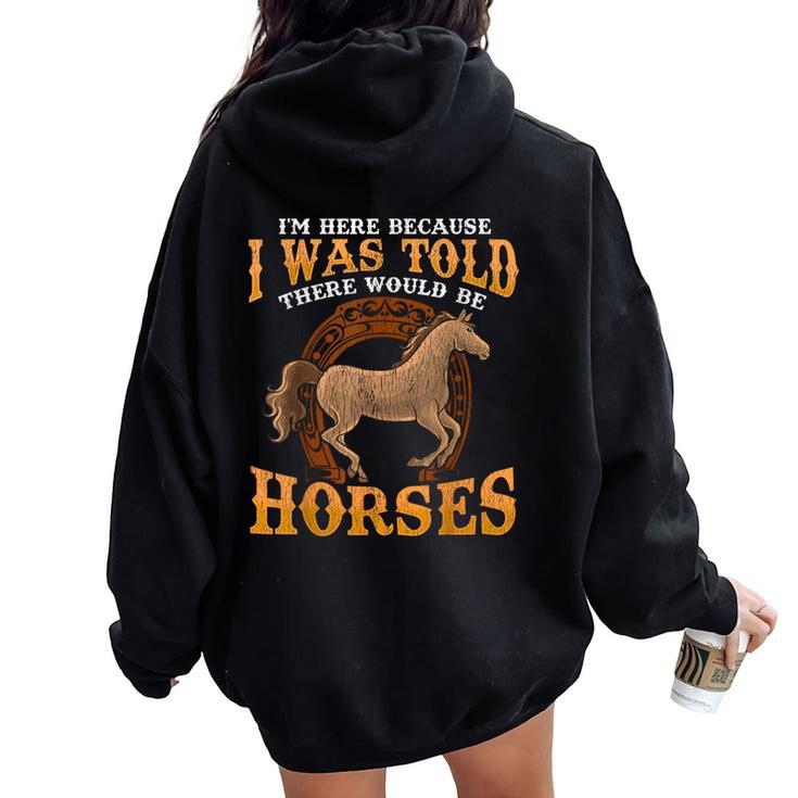 Horse I Was Told There Would Be Horses Equestrian Women Oversized Hoodie Back Print