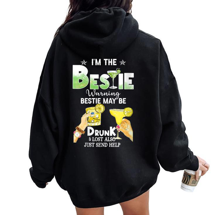 I'm The Bestie Warning Bestie Will Be Drunk Matching Bestie Women Oversized Hoodie Back Print