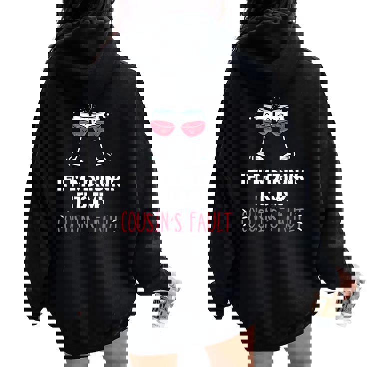 If I'm Drunk It's My Cousins Fault Festive Women Oversized Hoodie Back Print