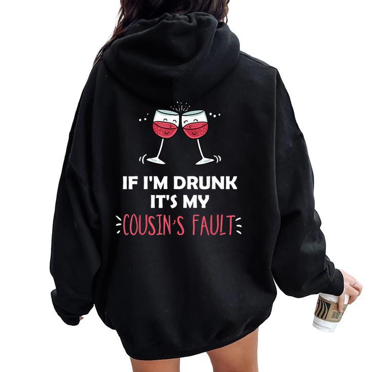 If I'm Drunk It's My Cousins Fault Festive Women Oversized Hoodie Back Print