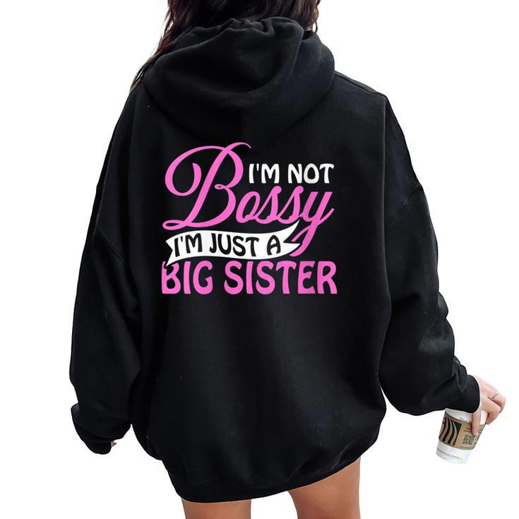 I'm Not Bossy I'm Just A Big Sister Women Oversized Hoodie Back Print