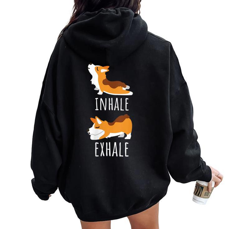 Inhale Exhale Corgi Yoga Meditation Workout Dog Mom Women Oversized Hoodie Back Print