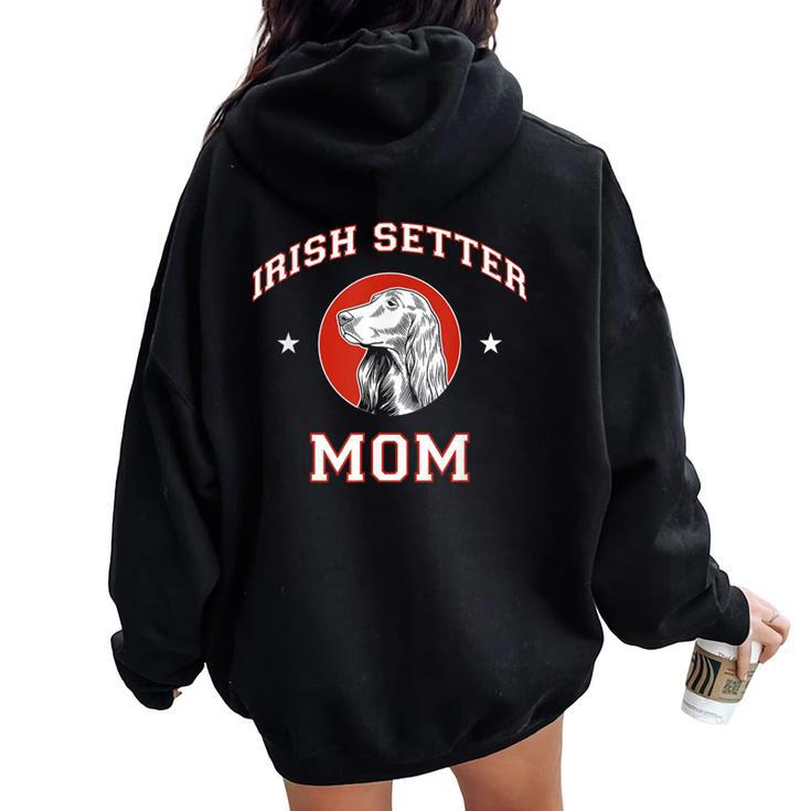 Irish Setter Mom Dog Mother Women Oversized Hoodie Back Print