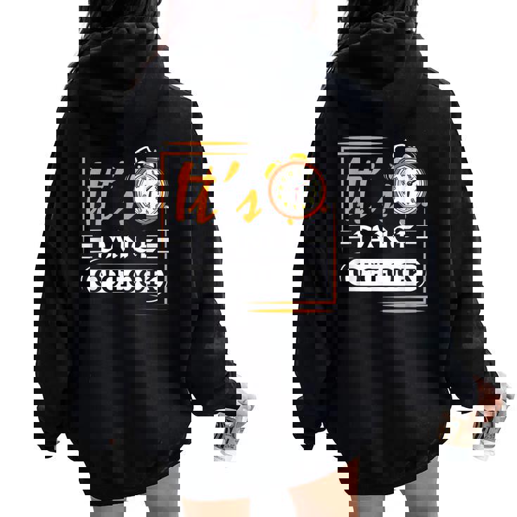 It's Dancing Time Dance Teacher Coach Women Oversized Hoodie Back Print