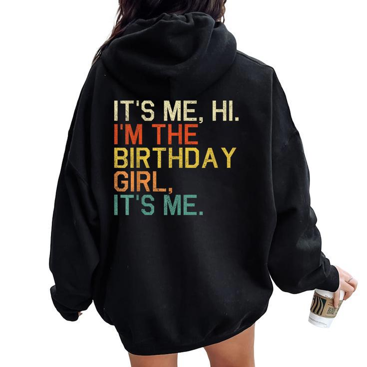 It's Me Hi I'm The Birthday Girl It's Me Women Oversized Hoodie Back Print
