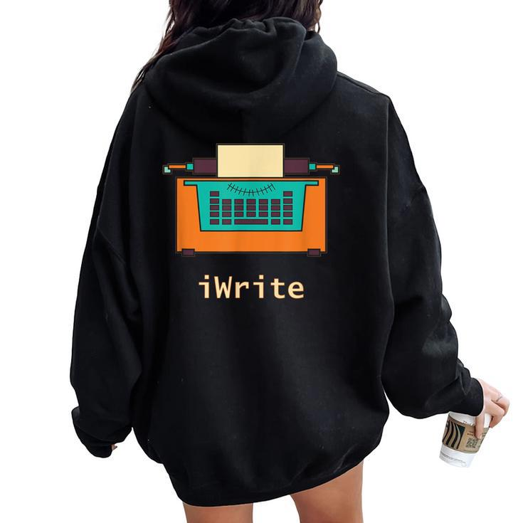 Iwrite Blogger Novel English Teacher Lit Prof Editor Women Oversized Hoodie Back Print