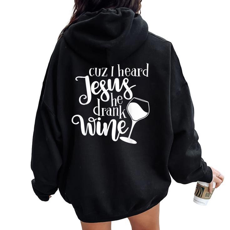 Jesus Drank Wine Drunk Drinking Lover Girl Woman Glass Women Oversized Hoodie Back Print