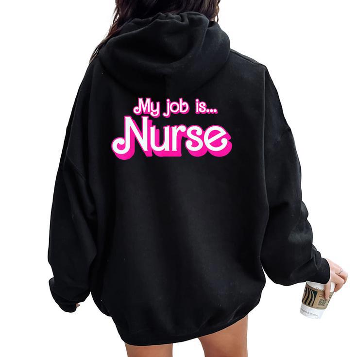 My Job Is Nurse Pink Retro Rn Nursing School Lpn Lvn Womens Women Oversized Hoodie Back Print