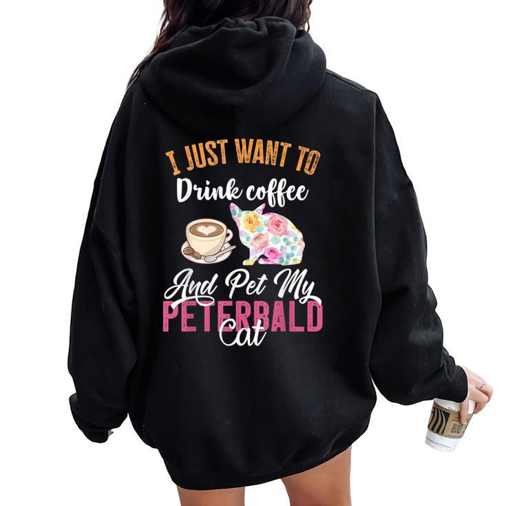 I Just Want To Drink Coffee And Pet My Peterbald Cat Women Oversized Hoodie Back Print