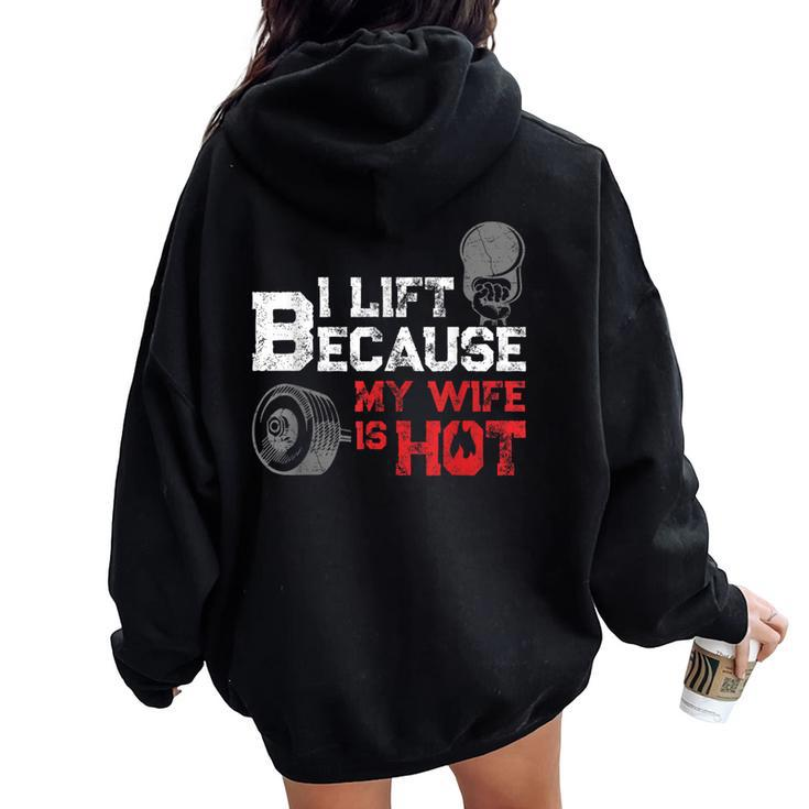 I Lift Because My Wife Is Hot Fitness Workout Gym Women Oversized Hoodie Back Print