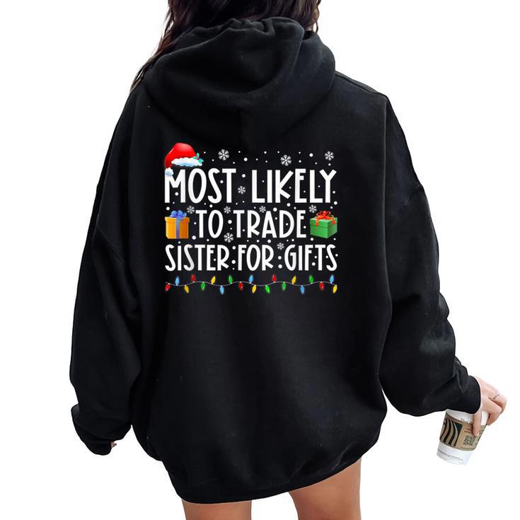 Most Likely To Trade Sister For Family Christmas Women Oversized Hoodie Back Print
