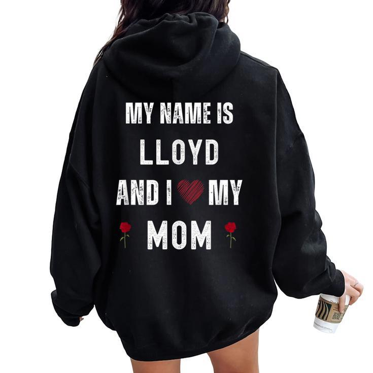Lloyd I Love My Mom Cute Personal Mother's Day Women Oversized Hoodie Back Print