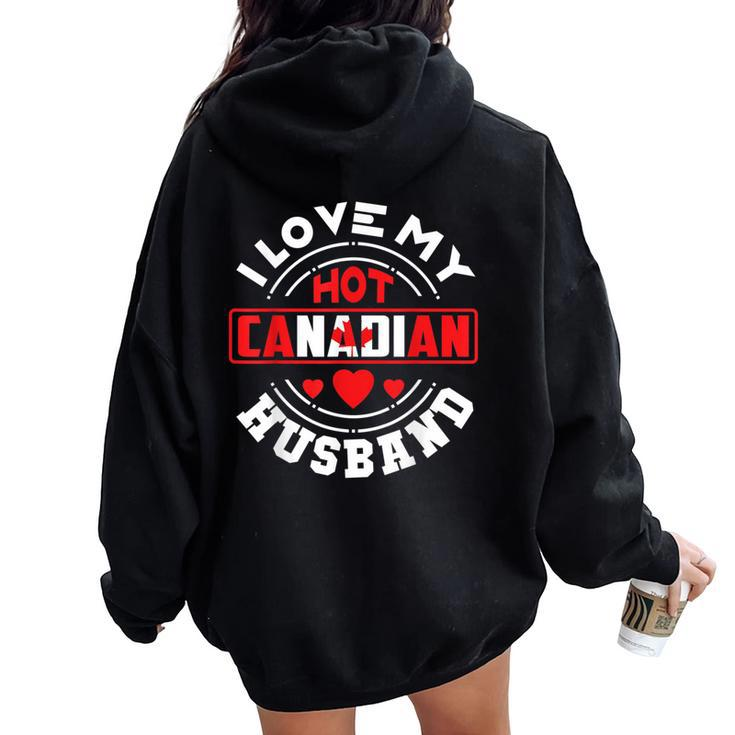 I Love My Hot Canadian Husband T Canada Wife Women Oversized Hoodie Back Print