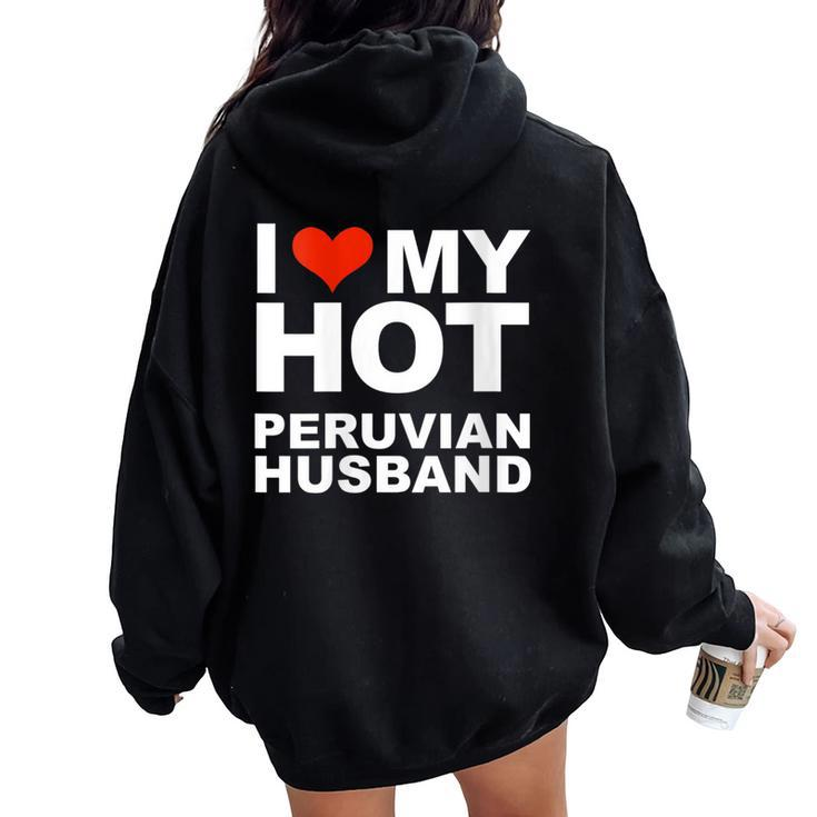 I Love My Hot Peruvian Husband Wife Marriage Peru Women Oversized Hoodie Back Print