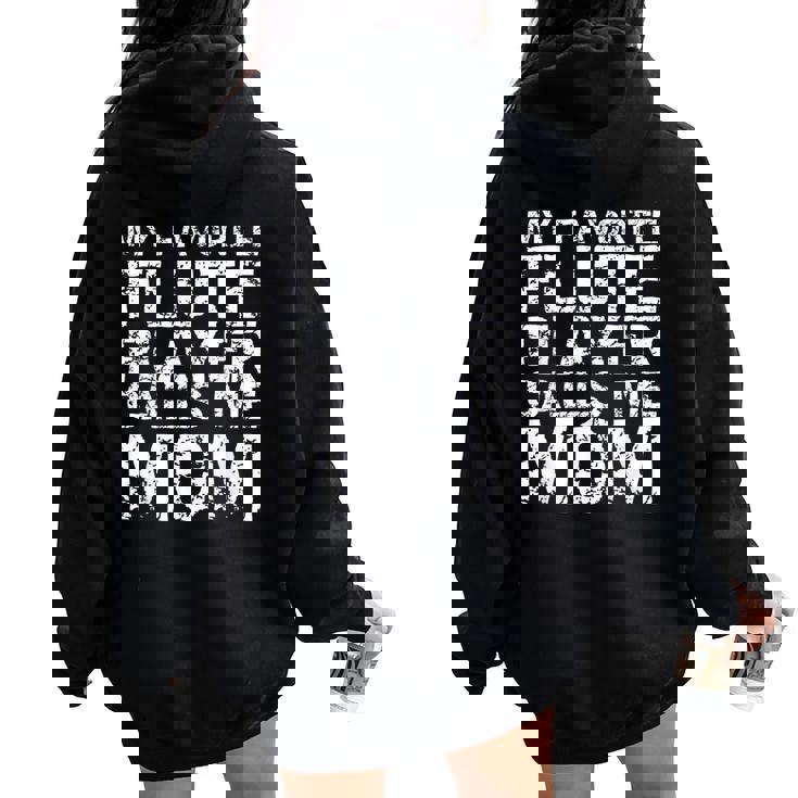 Marching Band Mom My Favorite Flute Player Calls Me Mom Women Oversized Hoodie Back Print Marching Band Mom My Favorite Flute Player Calls Me Mom Women Oversized Hoodie Back Print