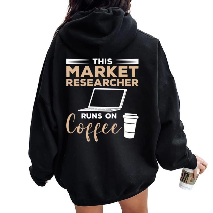 This Market Researcher Runs On Coffee Marketing Women Oversized Hoodie Back Print