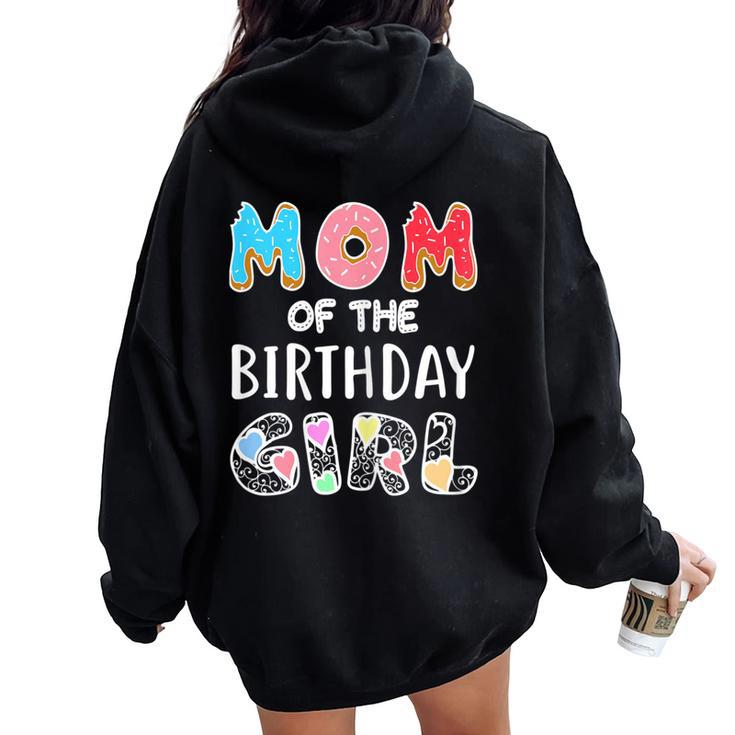 Mom Of The Birthday Girl Donut Party Idea Women Oversized Hoodie Back Print