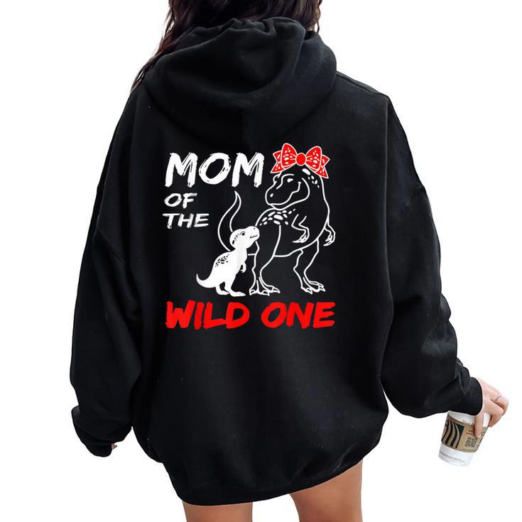 Mom Of The Wild One Mamasaurus Dinosaur T-Rex Women Oversized Hoodie Back Print