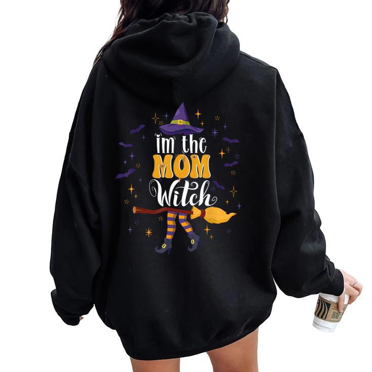 Im The Mom Witch Halloween Matching Group Costume Women Oversized Hoodie Back Print