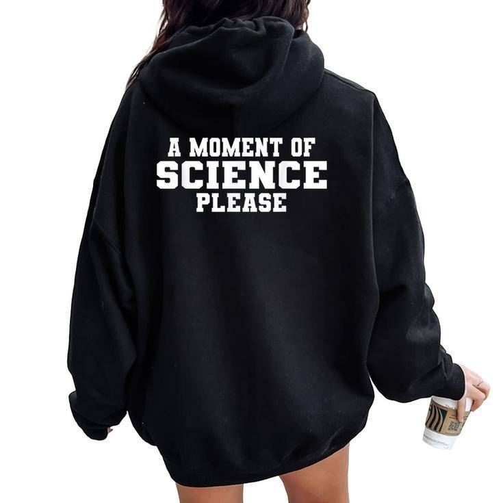 Moment Of Science Please Geek Nerd Student Teacher Pun Women Oversized Hoodie Back Print