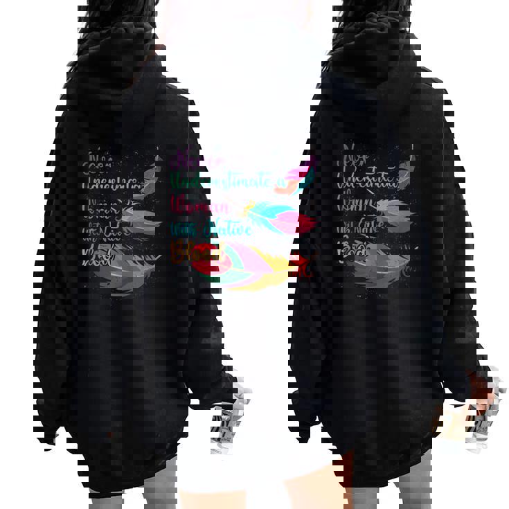 Native American Never Underestimate Woman With Native Blood Women Oversized Hoodie Back Print