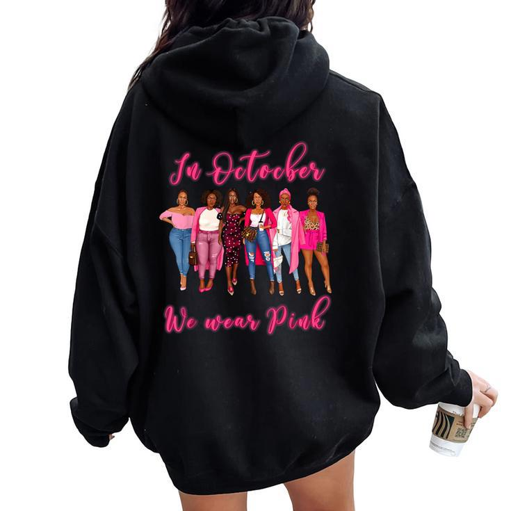 In October We Wear Pink African American Breast Cancer Women Oversized Hoodie Back Print