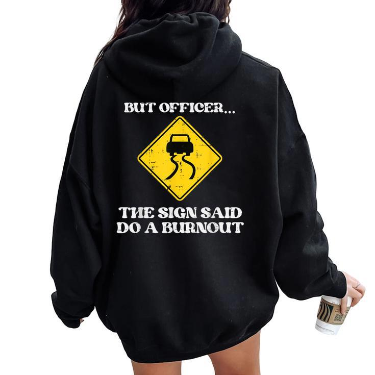 But Officer Sign Said Do Burnout Car Drift Women Women Oversized Hoodie Back Print