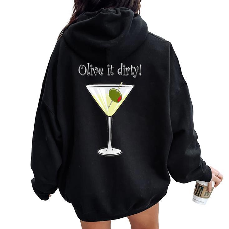 Olive It Dirty 2 Martini Drinking Sarcastic Women Oversized Hoodie Back Print