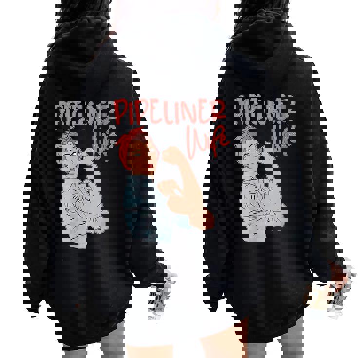 Pipeliner Wife Strong Proud Pipeline Rosie Riveter Women Oversized Hoodie Back Print