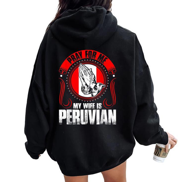 Pray For Me My Wife Is Peruvian Women Oversized Hoodie Back Print