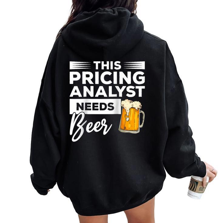 This Pricing Analyst Needs Beer Women Oversized Hoodie Back Print