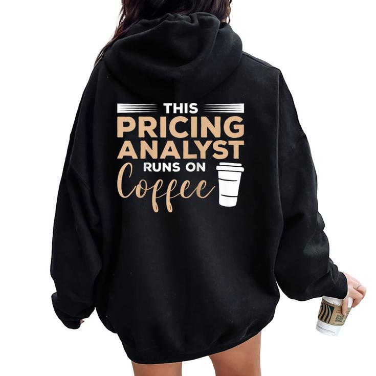 This Pricing Analyst Runs On Coffee Women Oversized Hoodie Back Print