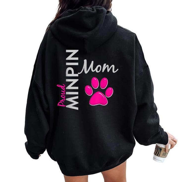 Proud Minpin Mom For Miniature Pinscher Moms Women Oversized Hoodie Back Print