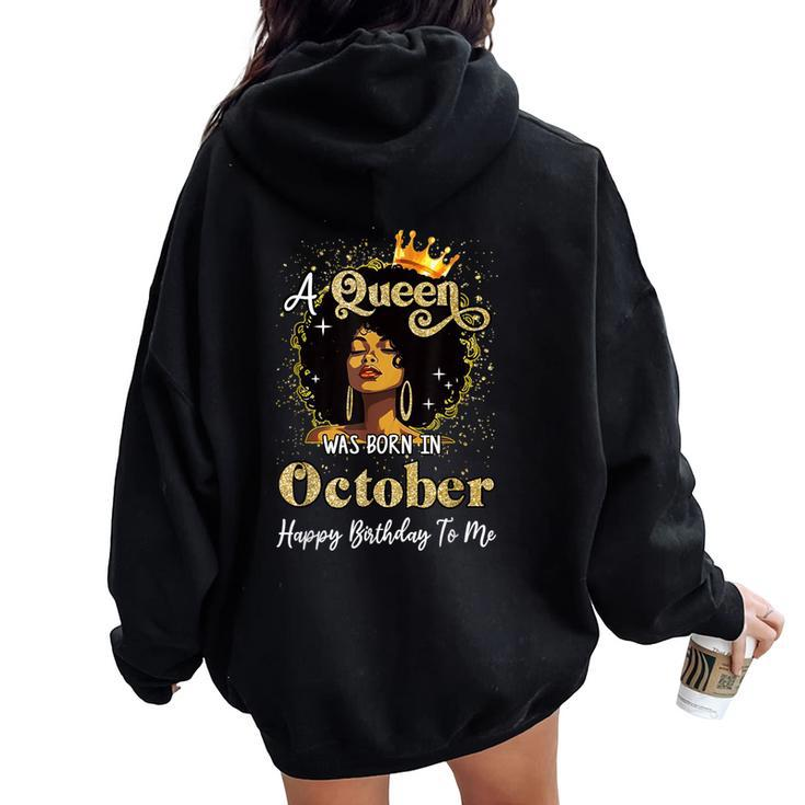A Queen Was Born In October Black Girl Birthday Afro Woman Women Oversized Hoodie Back Print