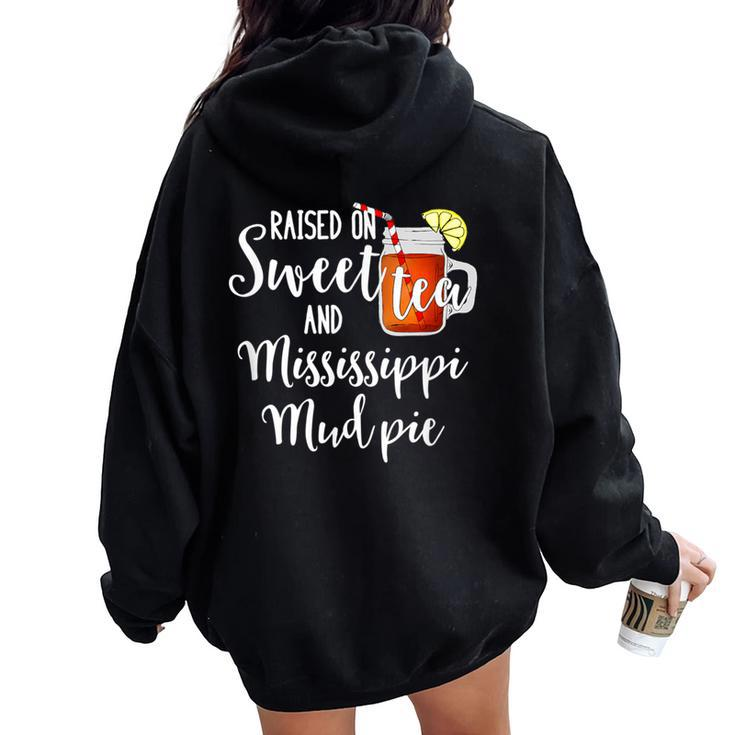 Raised On Sweet Tea And Mississippi Mud Pie T Women Oversized Hoodie Back Print