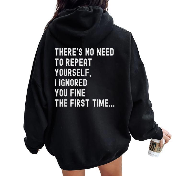There's No Need To Repeat Yourself Sarcastic Humor Women Oversized Hoodie Back Print