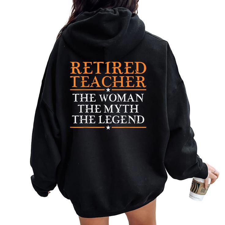 Retired Teacher The Woman The Myth The Legend Women Oversized Hoodie Back Print