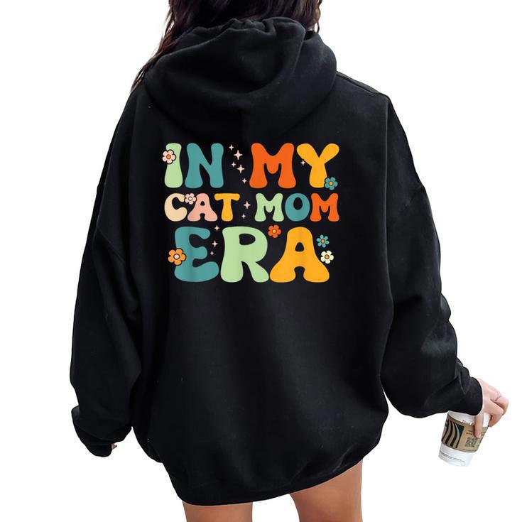 Retro Groovy In My Cat Mom Era For Kitten Lover Mama Women Oversized Hoodie Back Print