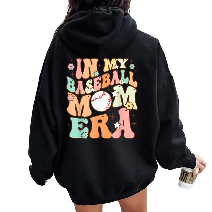 Retro Groovy Mom Baseball Cute In My Baseball Mom Era Women Oversized Hoodie Back Print