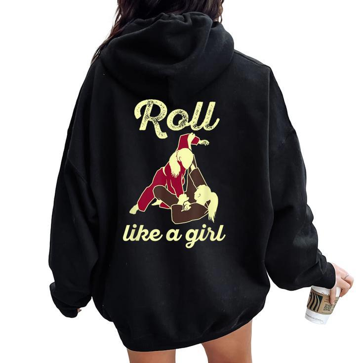 Roll Like A Girl Bjj Quote Brazilian Jiu Jitsu Women Oversized Hoodie Back Print