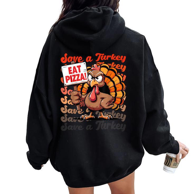 Save A Turkey Eat Pizza Autumn Thanksgiving Groovy Women Oversized Hoodie Back Print