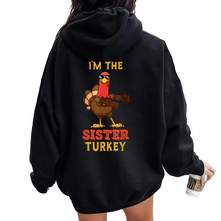 Sister Turkey Matching Family Group Thanksgiving Women Oversized Hoodie Back Print