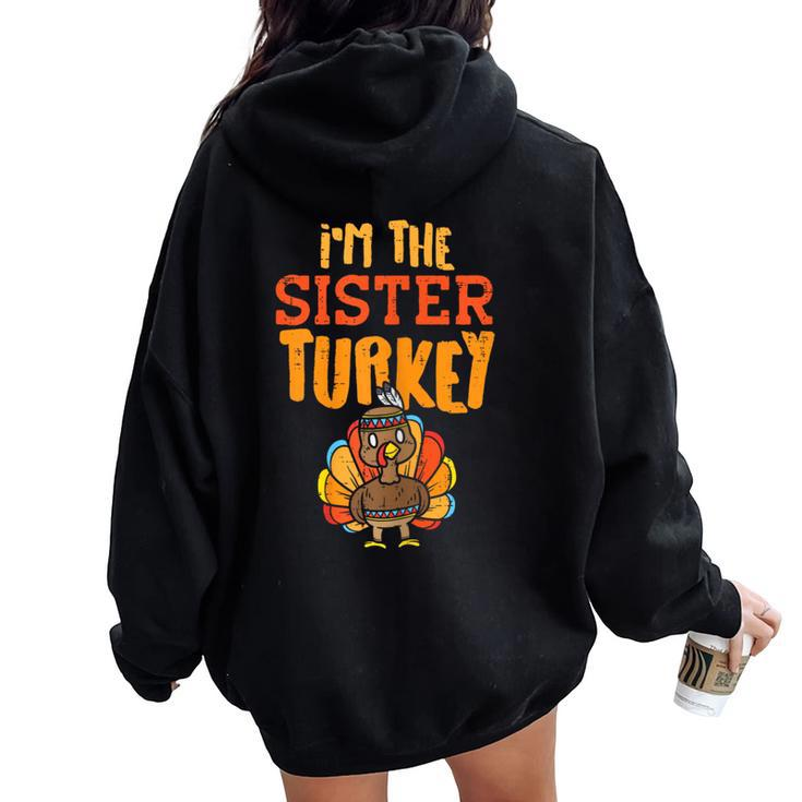 Im The Sister Turkey Matching Thanksgiving Family Girls Women Oversized Hoodie Back Print