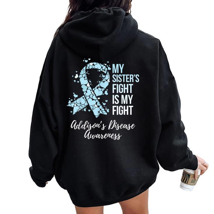 My Sister’S Fight Is My Fight Addison’S Disease Awareness Women Oversized Hoodie Back Print