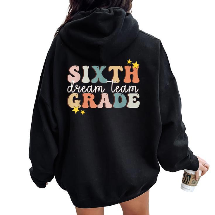 Sixth Grade Dream Team Back To School 6Th Grade Women Oversized Hoodie Back Print
