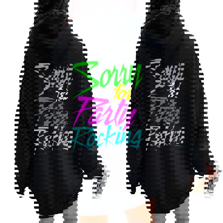 So Sorry For Party Rocking For Great Women Oversized Hoodie Back Print