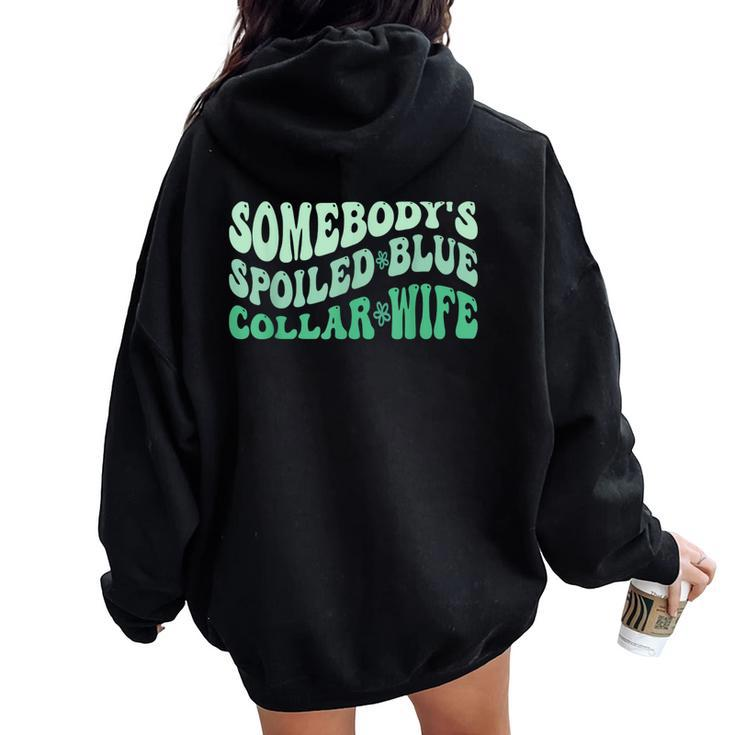 Somebody's Spoiled Blue Collar Wife Collar Worker Club Women Oversized Hoodie Back Print