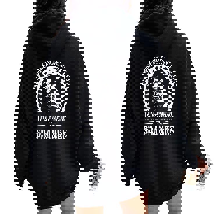 Spa Manager For Spa Manager Women Oversized Hoodie Back Print